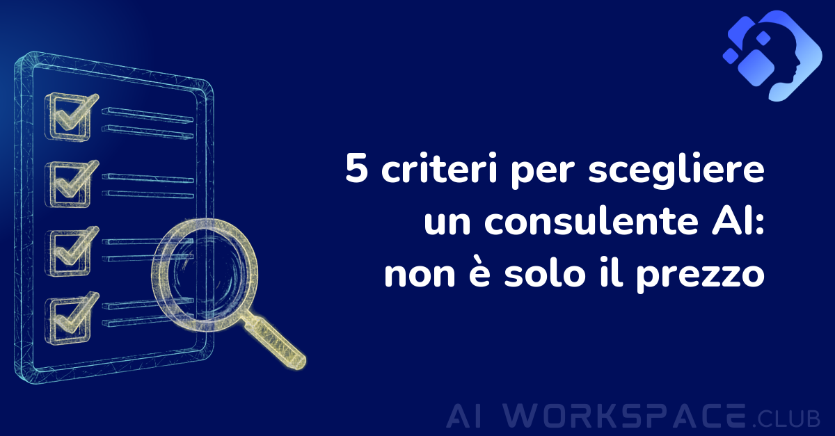 Consulente AI per la tua PMI: 5 criteri a cui pochi pensano